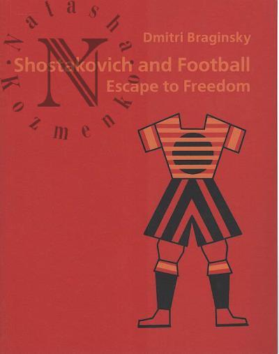 Braginsky Dmitri. Shostakovich and Football.