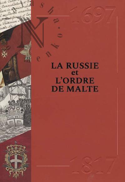La Russie et L'ordre de Malte, 1697-1817.