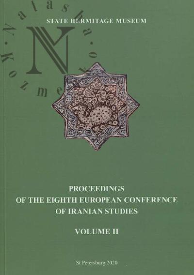 Yastrebova Olga. Proceedings of the Eighth European Conference of Iranian Studies [State Hermitage Museum and Institute of Oriental Manuscripts, St. Petersburg, 14–19 September 2015]